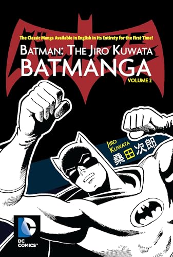 Batman: The Jiro Kuwata Batmanga Vol. 2: The Classic Manga Available in English in Its Entirety for the First Time!